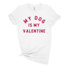 White -t-shirt with distressed red MY DOG IS MY VALENTINE 