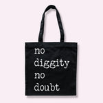 NO DIGGITY NO DOUBT black throwback tote bag 