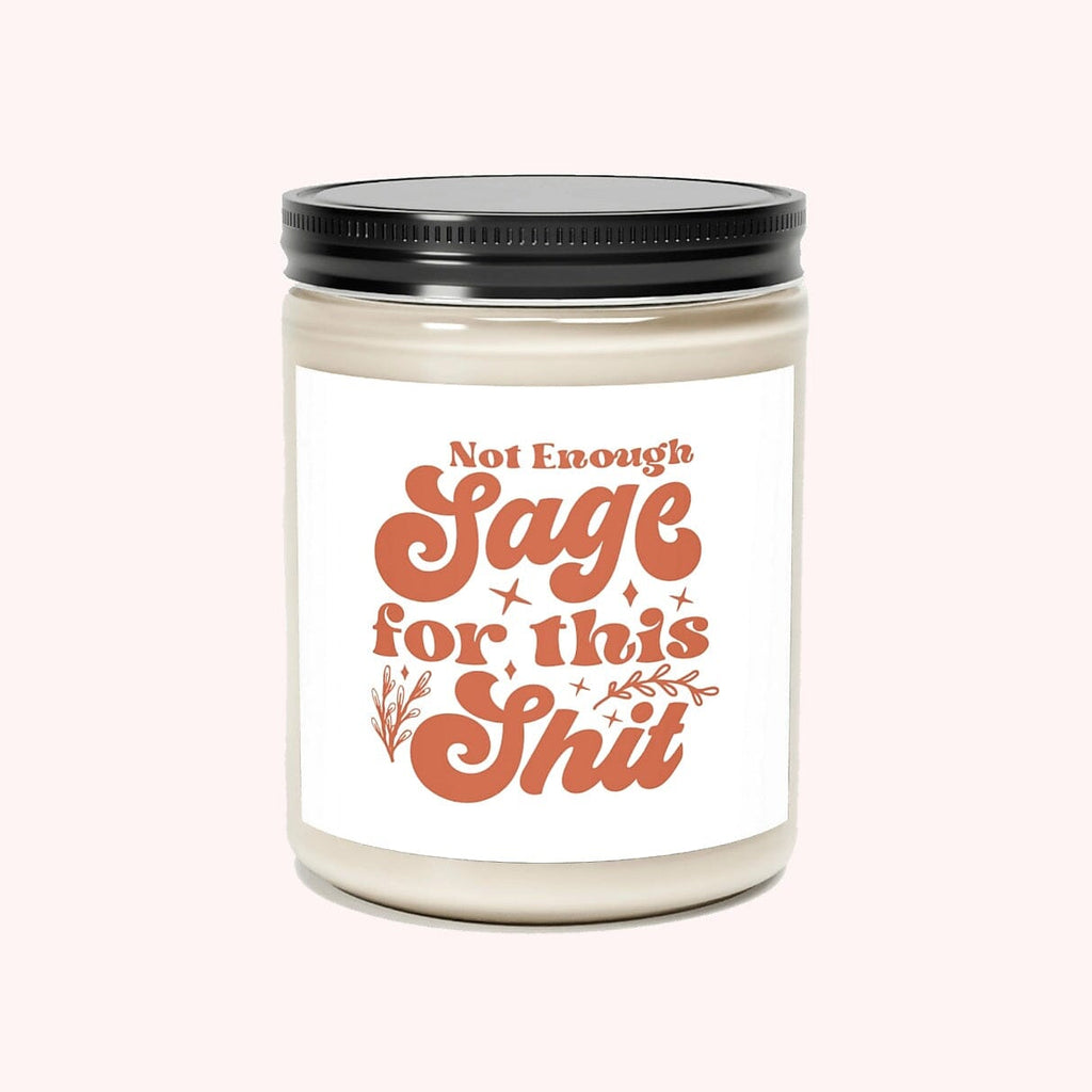Funny jar candle that reads THERE'S NOT ENOUGH SAGE FOR THIS SHIT in amber retro letteting