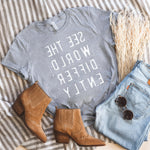 Heather Gray T-shirt with reverse white letters that say See The World Differently backwards